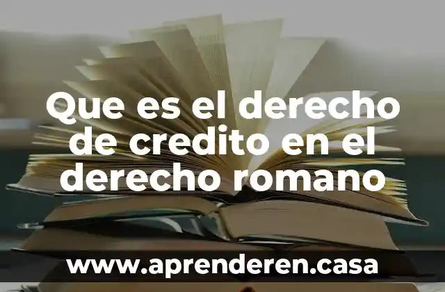 Que es el derecho de credito en el derecho romano