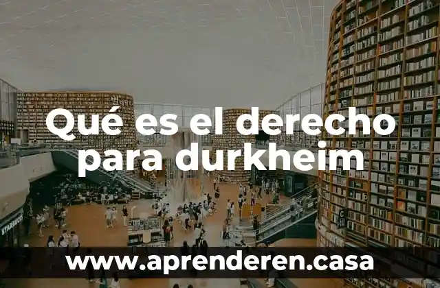 Qué es el derecho para durkheim