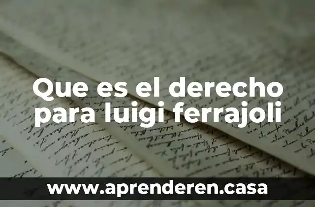 Que es el derecho para luigi ferrajoli