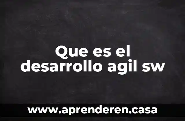 Qué es el índice índice y desarrollo 5 Que es el desarrollo agil sw