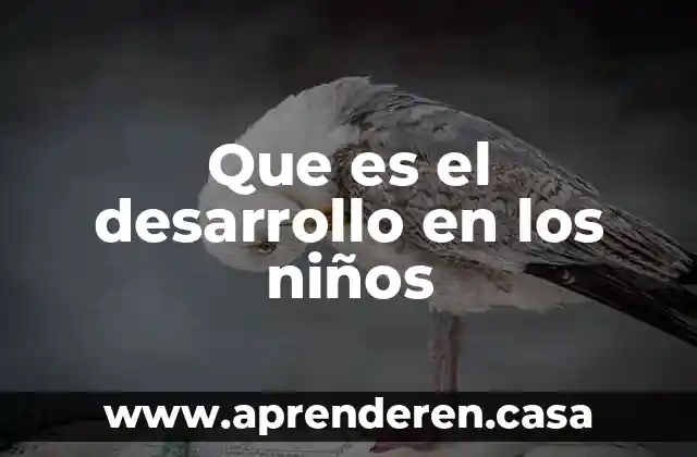 Que es el desarrollo agil sw 5 Que es el desarrollo en los niños