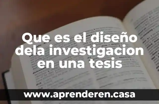 Que es el diseño dela investigacion en una tesis