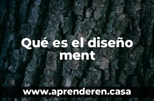 Qué es el diseño ment