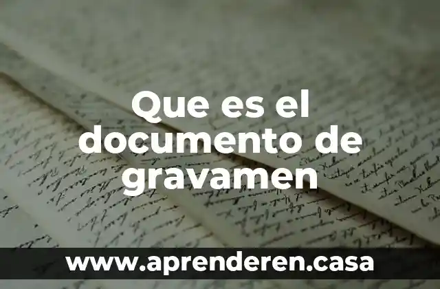 Que es el documento de gravamen