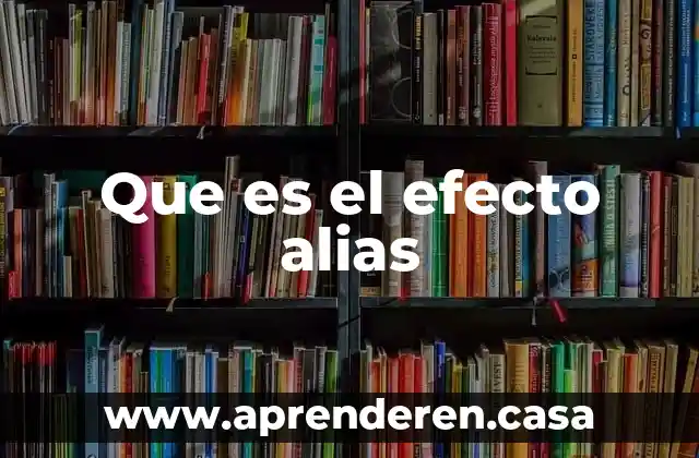 Que es el efecto alias