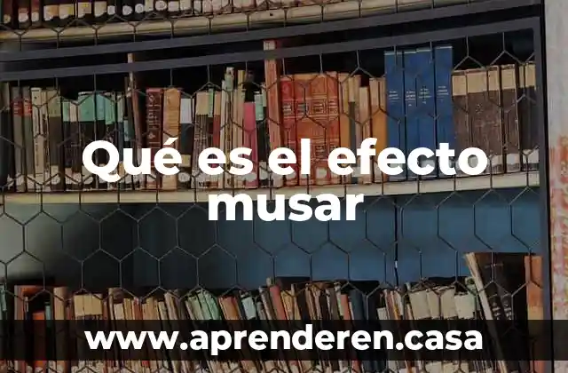 Efecto waisman que es 6 Qué es el efecto musar