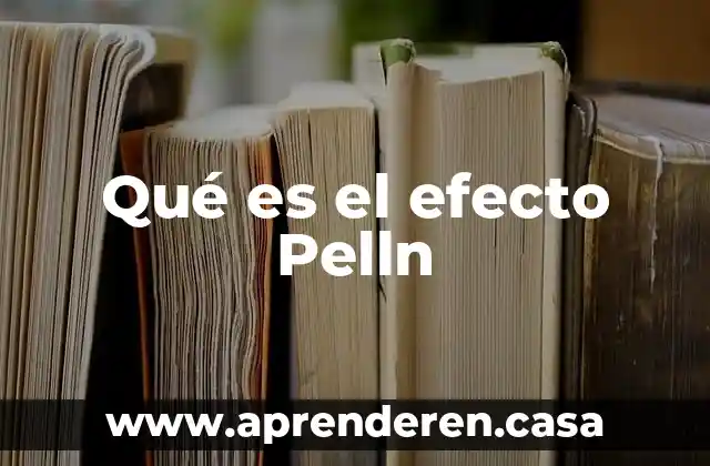 Efecto waisman que es 3 Qué es el efecto Pelln