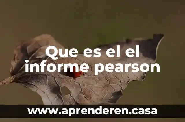 Que es el el informe pearson
