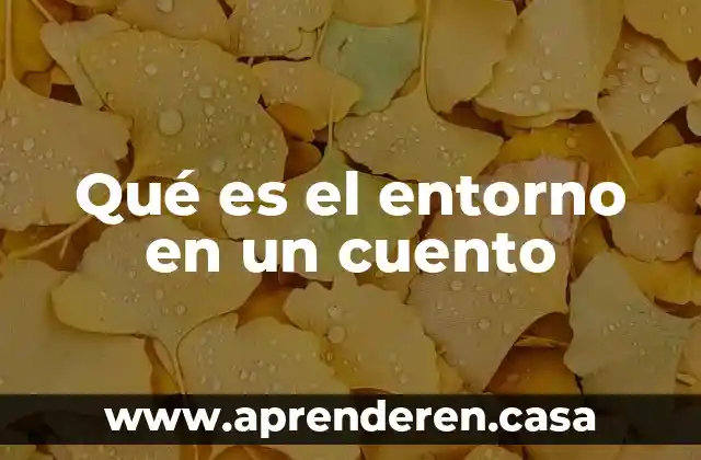 Qué es el entorno en un cuento