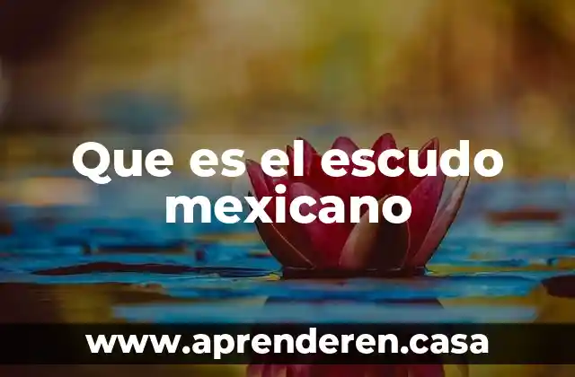 Que es el escudo mexicano