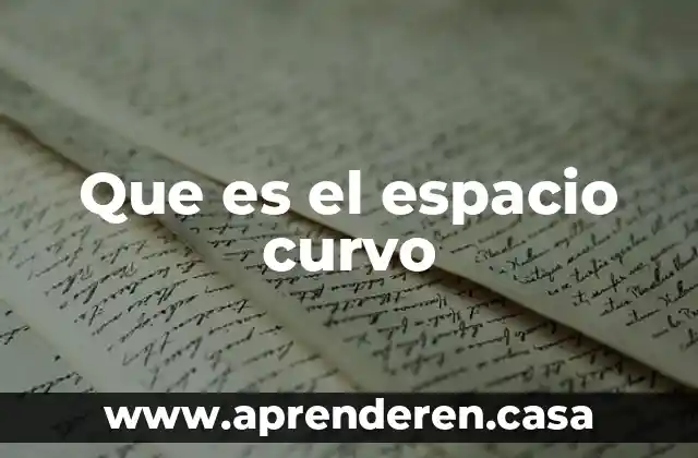 Que es el espacio curvo