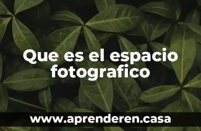 Que es el espacio de valencia 5 Que es el espacio fotografico