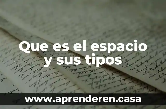 Que es el espacio y sus tipos