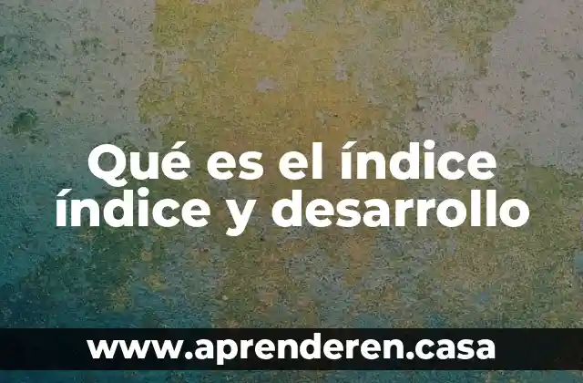 Que es el desarrollo agil sw 4 Qué es el índice índice y desarrollo