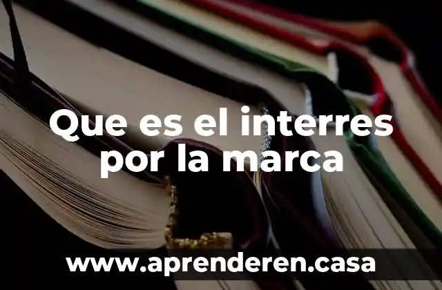 Que es el interres por la marca