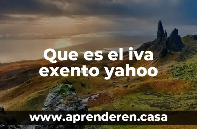 Que es el iva exento yahoo