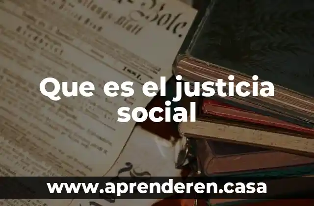 Que es el justicia social