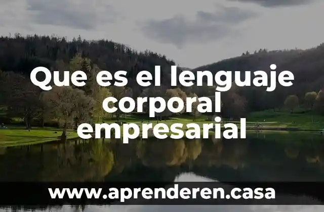 Que es el lenguaje corporal empresarial