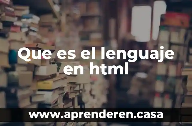 Que es el lenguaje en html