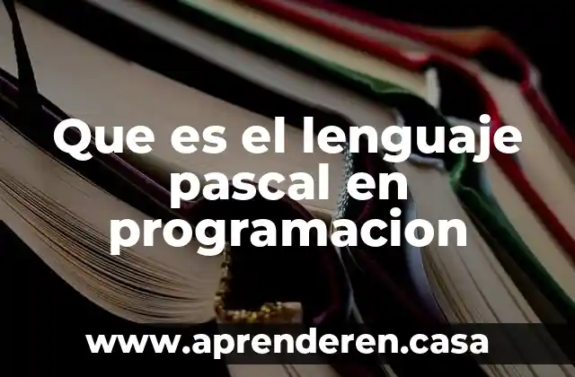 Que es el lenguaje pascal en programacion