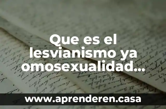 Que es el lesvianismo ya omosexualidad paa la sociedad