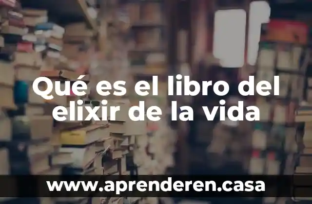 Qué es el libro del elixir de la vida