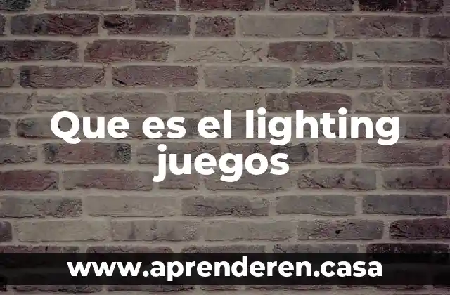 Que es el lighting juegos