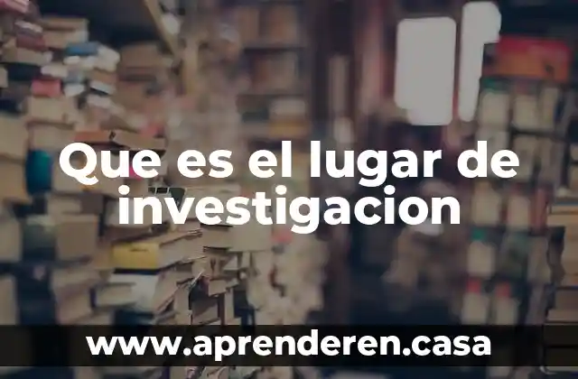 Qué es lugar geométrico sistema rectangular de cadenas 5 Que es el lugar de investigacion