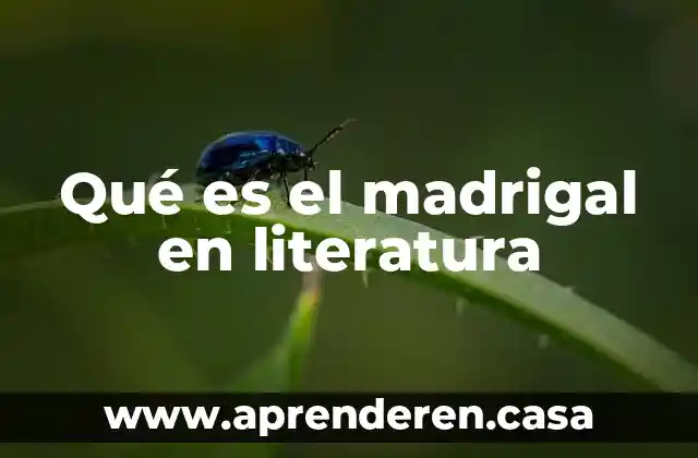 Qué es el madrigal en literatura