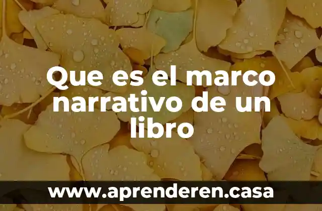 Que es el marco narrativo de un libro