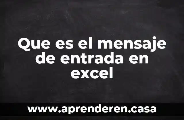 Que es el mensaje de entrada en excel