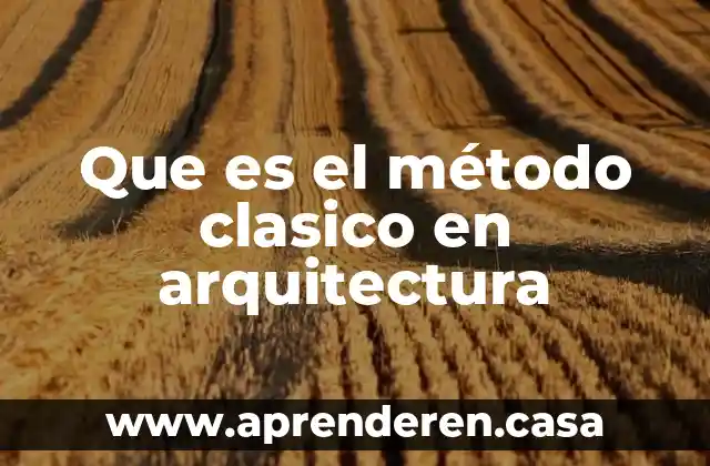 Que es el método clasico en arquitectura