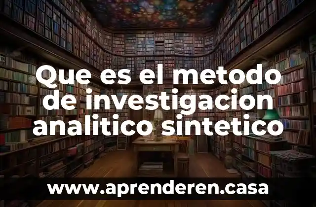 Que es el metodo algoritmico 3 Que es el metodo de investigacion analitico sintetico