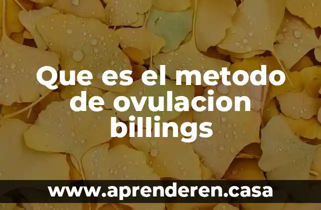 Que es el metodo de ovulacion billings