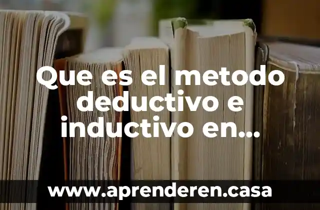 Que es el metodo deductivo e inductivo en geometria