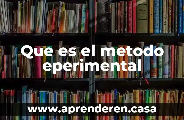 Que es el metodo eperimental