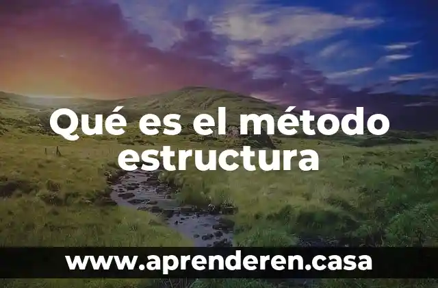Qué es el método estructura
