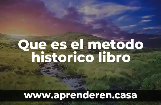 Que es el metodo historico libro