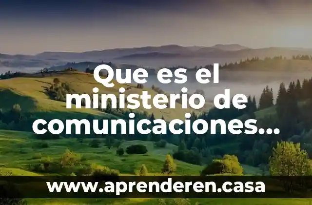Que es el ministerio de comunicaciones infraestructura y vivienda