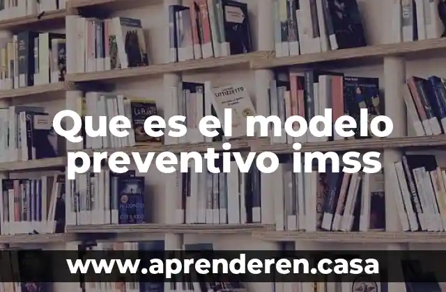 Que es el mantenimiento preventivo en una computadora 8 Que es el modelo preventivo imss
