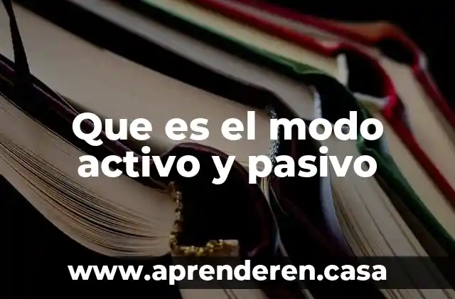 Que es el modo activo y pasivo