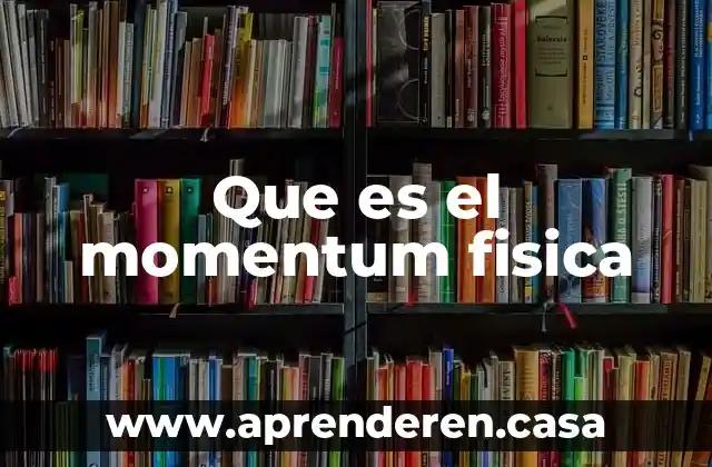 Que es el momentum fisica