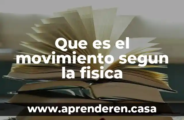 Que es el movimiento segun la fisica