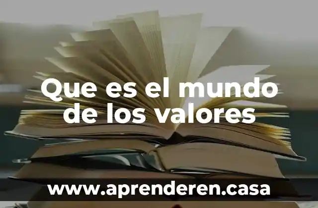 Que es el mundo de los valores