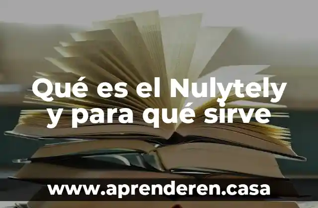 Qué es el Nulytely y para qué sirve