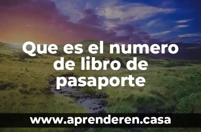 Que es el numero de libro de pasaporte