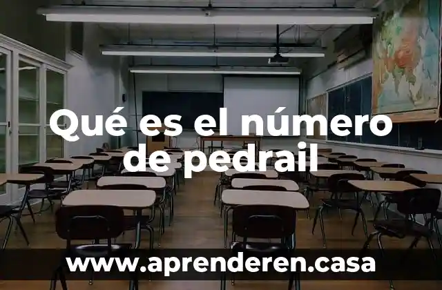 Qué es el número de pedrail