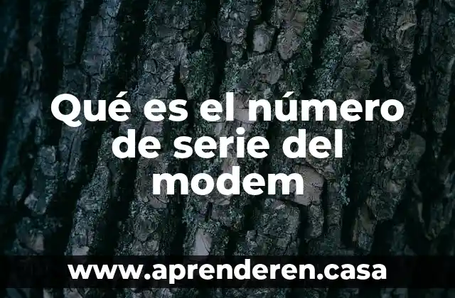 Qué es el número de serie del modem