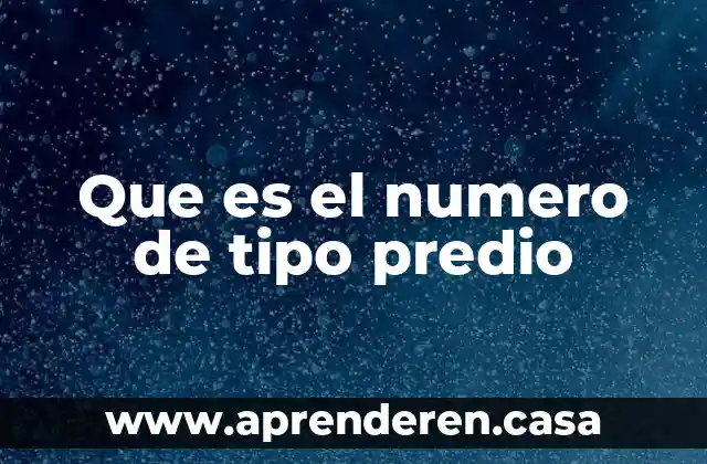 Que es el numero de tipo predio
