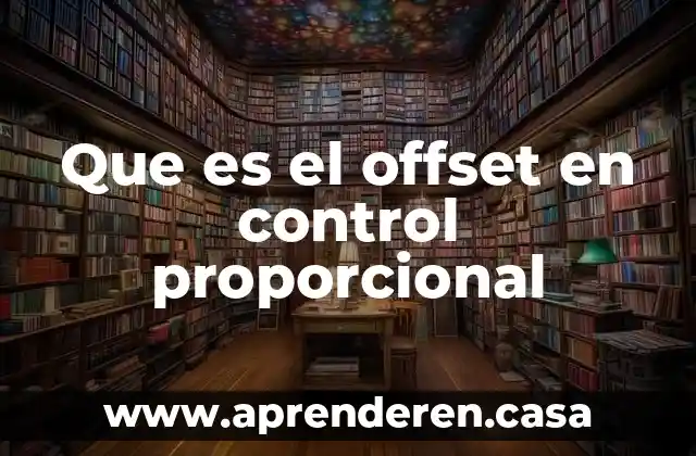 Que es el offset en control proporcional